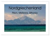 Vorderes Coverbild Nordgriechenland – Pilion, Meteora, Sithonia (Wandkalender 2026 DIN A2 quer), CALVENDO Monatskalender