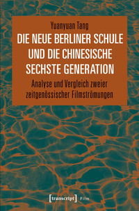 Die Neue Berliner Schule und die chinesische Sechste Generation