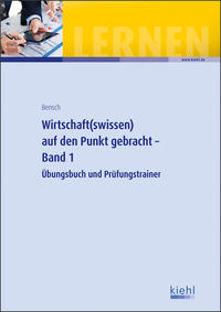 Wirtschaft(swissen) auf den Punkt gebracht – Band 1
