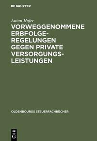 Vorderes Coverbild Vorweggenommene Erbfolgeregelungen gegen private Versorgungsleistungen