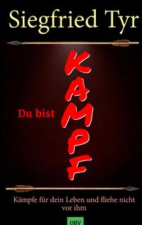 Du bist Kampf