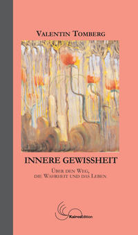 Vorderes Coverbild Innere Gewissheit: über den Weg, die Wahrheit und das Leben.