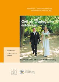 Gott als Wegbegleiter entdecken