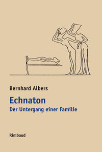 Echnaton. Der Untergang einer Familie