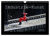 Industrie-Kunst 2025 (Wandkalender 2025 DIN A4 quer), CALVENDO Monatskalender