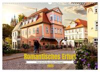 Romantisches Erfurt - Reise durch das schöne Thüringen (Wandkalender 2025 DIN A3 quer), CALVENDO Monatskalender