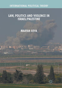 Vorderes Coverbild Law, Politics and Violence in Israel/Palestine