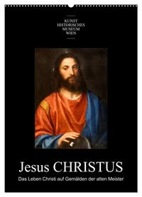Jesus Christus - Das Leben Christi auf Gemälden der alten Meister (Wandkalender 2026 DIN A2 hoch), CALVENDO Monatskalender