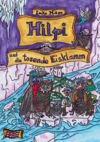 Hilpi und die tosende Eisklamm