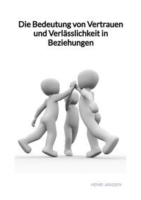 Die Bedeutung von Vertrauen und Verlässlichkeit in Beziehungen