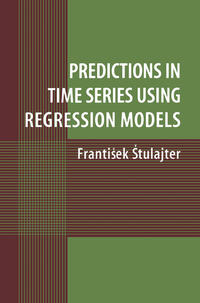 Vorderes Coverbild Predictions in Time Series Using Regression Models