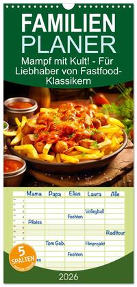 Familienplaner 2026 - Mampf mit Kult! - Für Liebhaber von Fastfood-Klassikern mit 5 Spalten (Wandkalender, 21 x 45 cm) CALVENDO