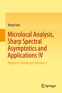 Microlocal Analysis, Sharp Spectral Asymptotics and Applications IV