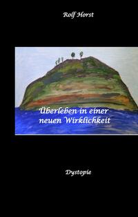 Überleben in einer neuen Wirklichkeit, Dystopie, Klimawandel, Tsunami, Bio, Bergbauernhof, Autismus, Trenntoilette, Windkraft, Photovoltaik, Solar, Wasserverbrauch, Konsumverhalten