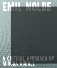 Vorderes Coverbild Emil Nolde – a critical approach by Mischa Kuball