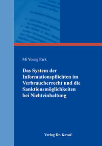 Das System der Informationspflichten im Verbraucherrecht und die Sanktionsmöglichkeiten bei Nichteinhaltung