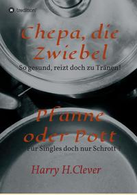 Chepa, die Zwiebel - Pfanne oder Pott!