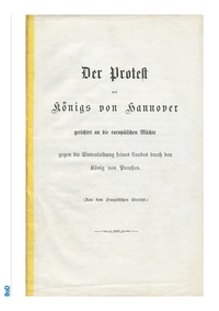 Vorderes Coverbild Der Protest des Königs von Hannover gerichtet an die europäischen Mächte gegen die Einverleibung seines Landes durch den König von Preußen.