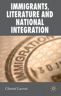 Vorderes Coverbild Immigrants, Literature and National Integration