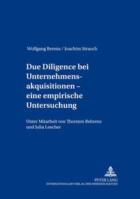 Vorderes Coverbild Due Diligence bei Unternehmensakquisitionen – eine empirische Untersuchung