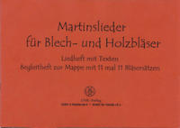 Martinslieder für Blech- und Holzbläser. Mappe mit 11 mal 11 Blechsätzen / Martinslieder für Blech- und Holzbläser