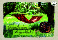 Genieße den Augenblick!