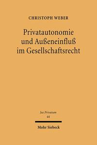 Privatautonomie und Außeneinfluß im Gesellschaftsrecht