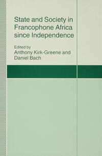 State and Society in Francophone Africa since Independence