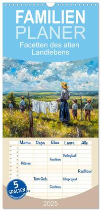 Familienplaner 2025 - Facetten des alten Landlebens mit 5 Spalten (Wandkalender, 21 x 45 cm) CALVENDO