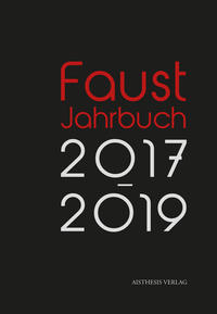 Vorderes Coverbild Faust-Jahrbuch 2017-2019