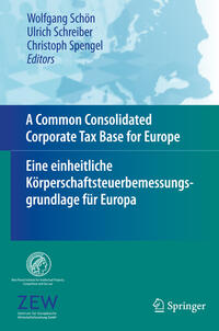 Vorderes Coverbild A Common Consolidated Corporate Tax Base for Europe – Eine einheitliche Körperschaftsteuerbemessungsgrundlage für Europa
