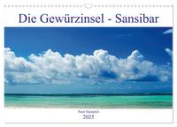 Die Gewürzinsel Sansibar (Wandkalender 2025 DIN A3 quer), CALVENDO Monatskalender