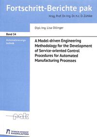 Vorderes Coverbild A model-driven engineering methodology for the developement of service-oriented control procedures for automated manufacturing processes