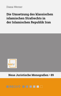 Die Umsetzung des klassischen islamischen Strafrechts in der Islamischen Republik Iran
