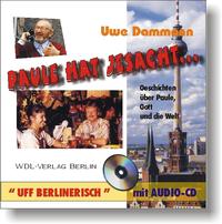 Paule hat jesacht.... Berliner Geschichten über Paule, Gott und die...