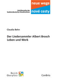 Der Liedersammler Albert Brosch – Leben und Werk