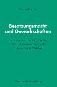 Vorderes Coverbild Besatzungsmacht und Gewerkschaften