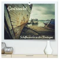 Gestrandet - Schiffswracks in der Bretagne (hochwertiger Premium Wandkalender 2025 DIN A2 quer), Kunstdruck in Hochglanz