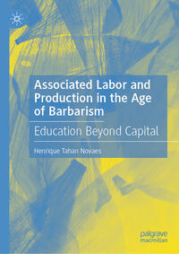 Associated Labor and Production in the Age of Barbarism