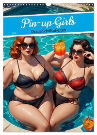 Pin-up Girls - Dralle Schönheiten (Wandkalender 2025 DIN A3 hoch), CALVENDO Monatskalender