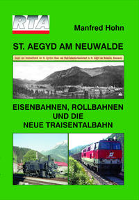 St. Aegyd am Neuwald - Eisenbahnen, Rollbahnen und die neue Traisentalbahn