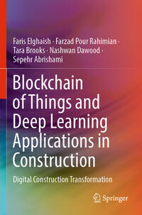 Blockchain of Things and Deep Learning Applications in Construction