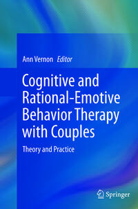 Cognitive and Rational-Emotive Behavior Therapy with Couples