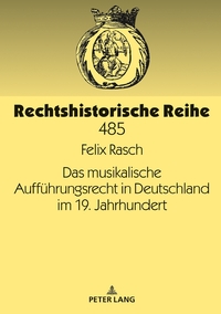 Vorderes Coverbild Das musikalische Aufführungsrecht in Deutschland im 19. Jahrhundert