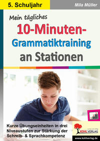 Mein tägliches 10-Minuten-Grammatik-Training an Stationen / Klasse 5
