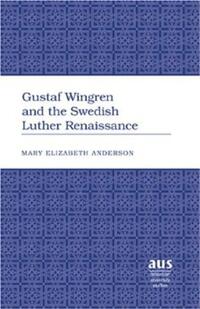 Vorderes Coverbild Gustaf Wingren and the Swedish Luther Renaissance