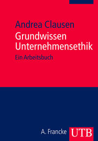 Grundwissen Unternehmensethik