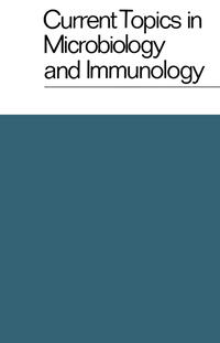 Current Topics in Microbiology and Immunology / Ergebnisse der Mikrobiologie und Immunitätsforschung
