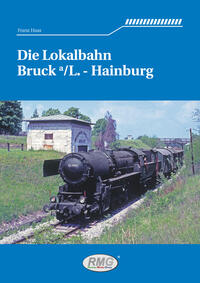 Die Lokalbahn Bruck a /L. - Hainburg