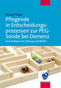 Pflegende in Entscheidungsprozessen zur PEG-Sonde bei Demenz